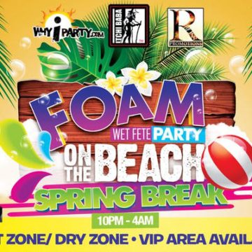 Foam WetFete on the Beach Spring break 2019