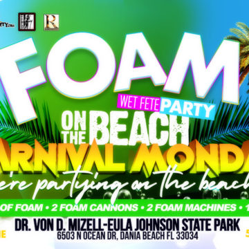Foam Wet Fete Carnival on the Beach (Miami Carnival Last Lap) Foam Party
