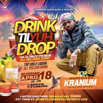 Drink Til Yuh Drop (All Inclusive) W/ KRANIUM