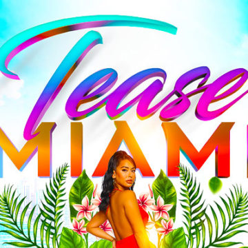 Tease Miami Springbreak Edition